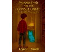 Phineas Fitch And The Curious Chest: 1