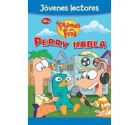 Phineas y Ferb. ¡Perry habla!: Jóvenes lectores