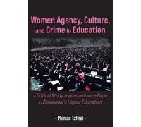 Phinias Tafirei Women Agency, Culture, and Crime in Education (Tascabile)
