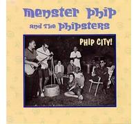 Phip, Menster & Phipsters - Phip City!
