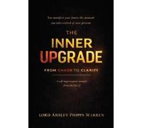 Phipps-Warren The Inner Upgrade - From Chaos to Clarity (Tascabile)