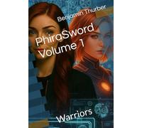 PhiraSword Volume 1: Warriors