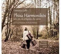 Phisa harmonikòs. Una vita da artigiana che canta