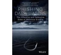 Phishing Dark Waters - The Offensive and Defensive Sides of Malicious Emails