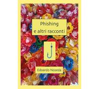 Phishing e altri racconti