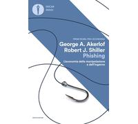 Phishing. L'economia della manipolazione e dell'inganno - Akerlof George A...