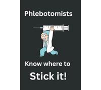 Phlebotomists Know Where To Stick It