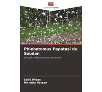 Phlebotomus Papatasi du Soudan: Biologie et résistance aux insecticides