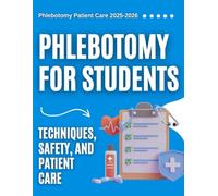Phlebotomy for Students : Techniques, Safety and Patient Care 2025-2026