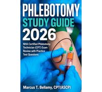 Phlebotomy Study Guide 2026: NHA Certified Phlebotomy Technician (CPT) Exam Review with Practice Test Questions