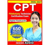 Phlebotomy Technician Certification Exam, 650 Practice Questions with Comprehensive Review and Rationales Covering Collection Procedures, Safety Standards, and Quality Assurance