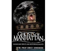 Phlip Ernest Schoenberg Ghosts of Manhattan (Tascabile) Haunted America