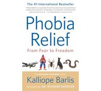 Phobia Relief: From Fear to Freedom: 1