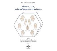 Phobies, TOC, crises d'angoisse et autres... Essai - La Fusion/Défusion quantique - Une clé universelle de guérison Tome1