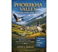 PHOBJIKHA VALLEY Hiking Guide 2026-2027: A Practical Resource for Scenic Trails, Black-Necked Cranes, Cultural Experiences, and Local Highlights in Bhutan