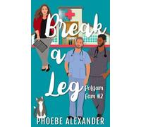 Phoebe Alexander Break a Leg (Tascabile)