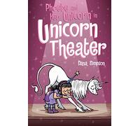 Phoebe and Her Unicorn 8: Unicorn Theater: Volume 8