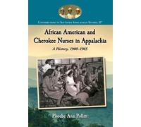 Phoebe Ann Pollit African American and Cherokee Nurses in Appalachi (Tascabile)