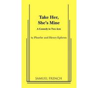 Phoebe Ephron Henry Ephron Take Her, She's Mine (Tascabile)
