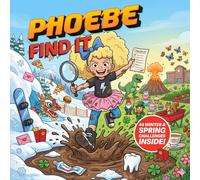 Phoebe Find It: Winter & Spring Edition: 44 Scavenger Hunt & Hidden Object Challenges for Kids Ages 4-8: 1