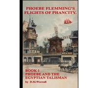 PHOEBE FLEMMINGS FLIGHTS OF PHANCITY: Phoebe and the Egyptian Talisman