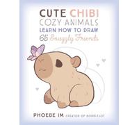 Phoebe Im Cute Chibi Cozy Animals (Copertina rigida)