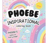 Phoebe Inspirational Coloring Book: Personalized Just for Phoebe - Phoebe's Name Appears on Every Coloring Page