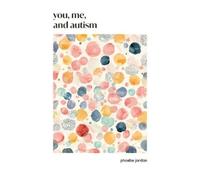 Phoebe Jordan PhD You, Me, and Autism (Tascabile)
