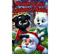Phoebe & Lois Salviamo il Natale
