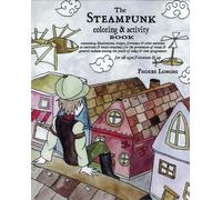 Phoebe Longhi The Steampunk Coloring & Activity Book (Tascabile)