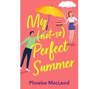 Phoebe MacLeod My Not So Perfect Summer (Tascabile)