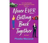 Phoebe MacLeod Never Ever Getting Back Together (Tascabile)