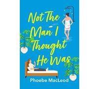 Phoebe MacLeod Not The Man I Thought He Was (Tascabile)