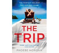 Phoebe Morgan The Trip (Tascabile)