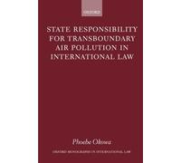 Phoebe Okowa State Responsibility for Transboundary Air Pollu (Copertina rigida)