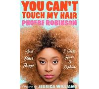 Phoebe Robinson You Can't Touch My Hair (Tascabile)