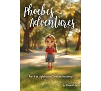 Phoebe’s Adventures: Pre-K at Lighthouse Christian Academy