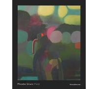 Phoebe Unwin. Field. Catalogo della mostra (Reggio Emilia, 14 ottobre 2018-10 marzo 2019). Ediz. italiana e inglese