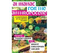 Phoebe Wagner Almanac for the Anthropocene (Tascabile)