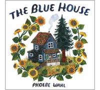 Phoebe Wahl Blue House (Copertina rigida)