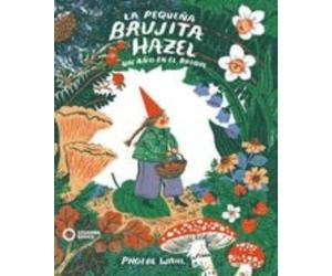 PHOEBE WAHL LA PEQUEÑA BRUJITA HAZEL: Un año en el bosque (Tascabile)