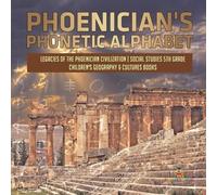 Phoenician's Phonetic Alphabet Legacies of the Phoenician Civilizati (Tascabile)