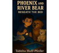 Phoenix and River Bear: Beneath the Bed