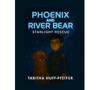 Phoenix and River Bear: Starlight Rescue