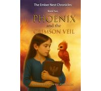 Phoenix and the Crimson Veil: The Ember Nest Chronicles: 2