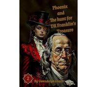Phoenix and the hunt for Dr Franklin's treasure: Book 2 of the Phoenix series