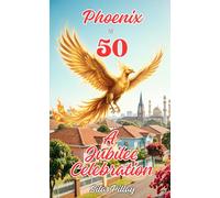 Phoenix At 50: A Jubilee Celebration