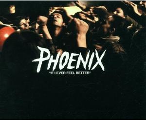 Phoenix If I Ever Feel Better (CD)