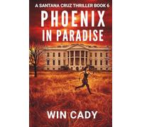 Phoenix In Paradise: A Santana Cruz Thriller Book 6