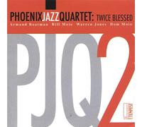 Phoenix Jazz Quartet - Twice Blessed